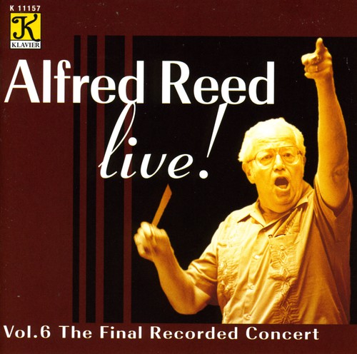 Reed, Alfred: Live: Final Recorded Concert 6