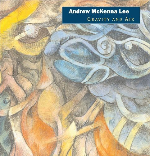 Lee, Andrew McKenna: Gravity & Air