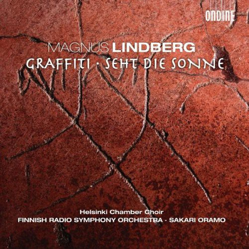 Lindberg / Helsinki Chamber Choir / Oramo: Graffiti / Seht Die Sonne