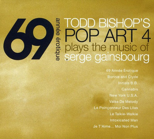Bishop, Todd / Pop Art 4: 69 Annee Erotique: Music of Serge Gainsbourg