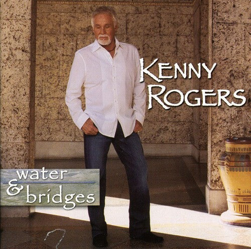 Rogers, Kenny: Water & Bridges