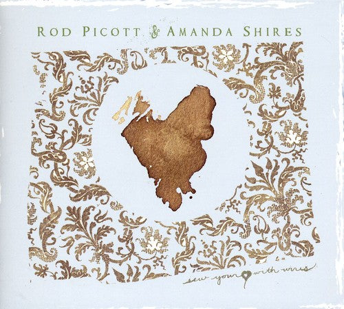 Picott, Rod / Shires, Amanda: Sew Your Heart with Wires