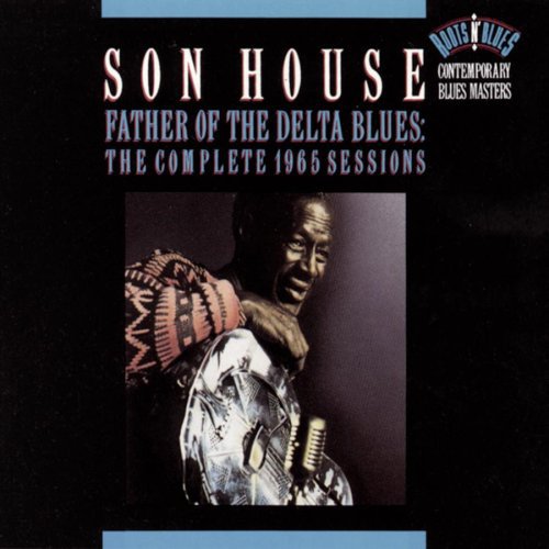 House, Son: Father Of Delta Blues: 1965 Recordings