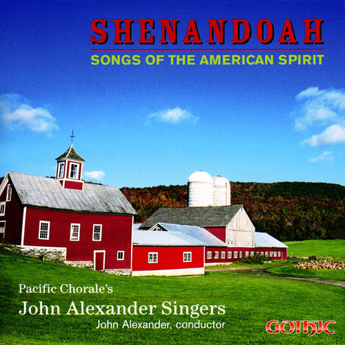 Pacific Chorale John Alexander Singers / Alexander: Shenandoah: Songs of the American Spirit