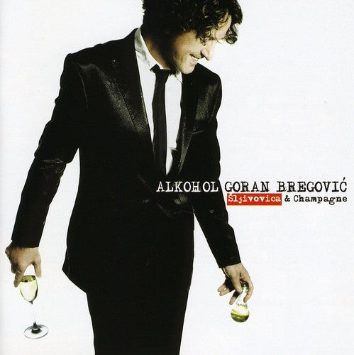 Bregovic, Goran: Alkohol