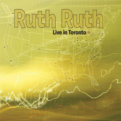 Ruth Ruth: Live in Toronto