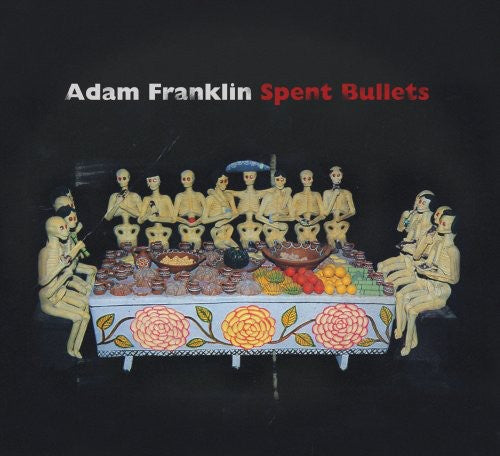 Franklin, Adam: Spent Bullets