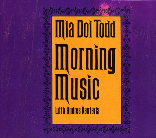 Todd, Mia Doi / Renteria, Andres: Morning Music