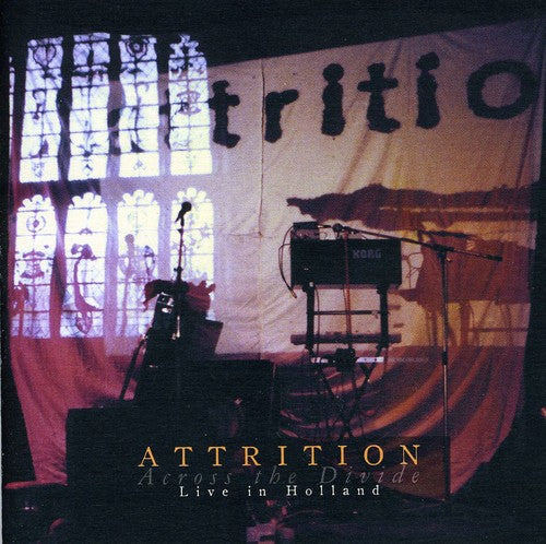 Attrition: Across the Divide: Live in Holland