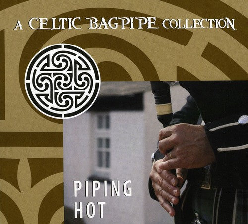 Piping Hot: Celtic Bagpipe Collection / Various: Piping Hot: A Celtic Bagpipe Collection