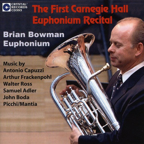 Bowman / First Carnegie Hall Euphonium Recital: Euphonium