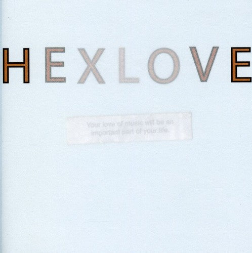 Hexlove: Your Love Of Music Will Be An Important Part Of Your Life