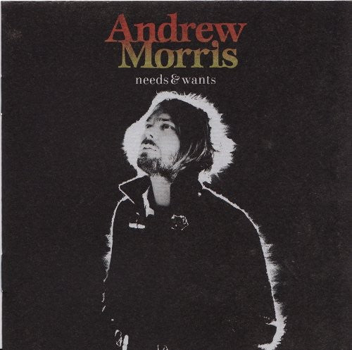 Morris, Andrew: Needs & Wants