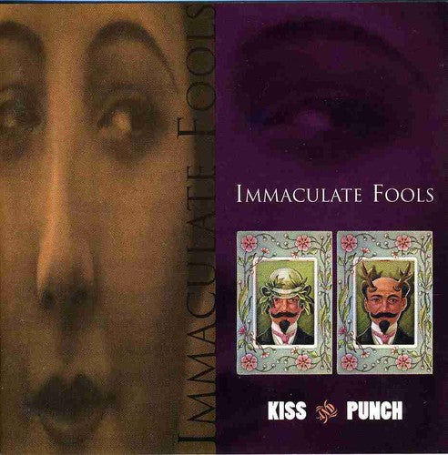 Immaculate Fools: Kiss & Punch