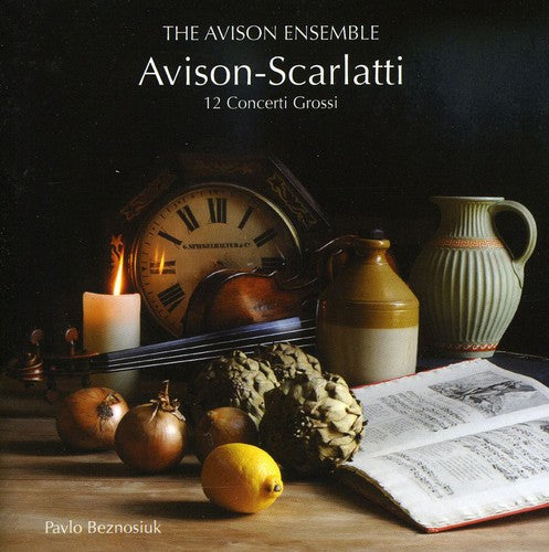 Avison / Avison Ensemble / Beznosiuk: 12 Concerti Grossi After Scarlatti