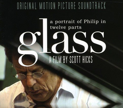 Glass: Portrait of Philip in Twelve Parts