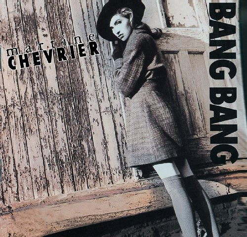 Martine Chevrier: Bang Bang