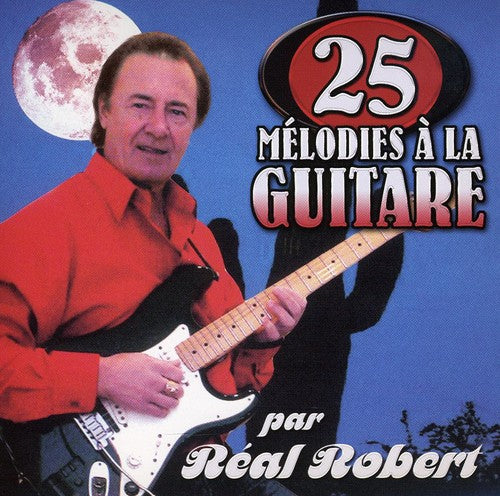 Real Robert: 25 Melodies a la Guitare