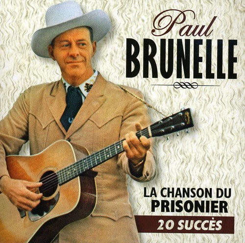 Brunelle, Paul: 20 Succes (La Chanson Du Prisonier)