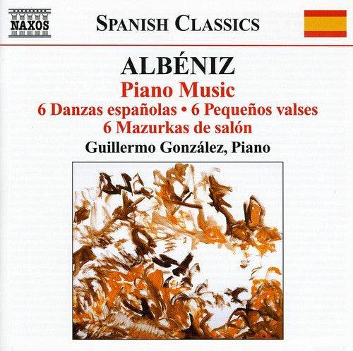 Albeniz / Gonzalez: Piano Music 3/ 6 Danzas Espanolas / 6 Pequenos