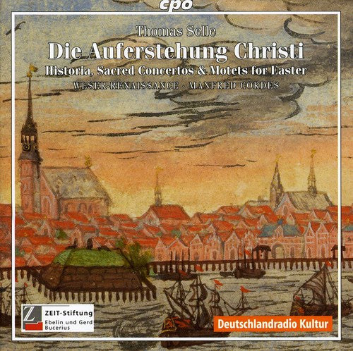 Selle / Weser-Renaissance Bremen / Cordes: Die Auferstehung Christi: Sacred Concertos & Motet