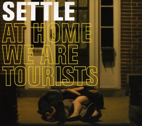 Settle: At Home We Are Tourists