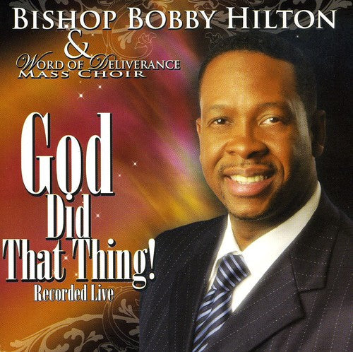 Hilton, Bobby / Word of Deliverance Mass Choir: God Did That Thing