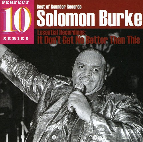 Burke, Solomon: Essential Recordings: It Don't Get No Better Than This