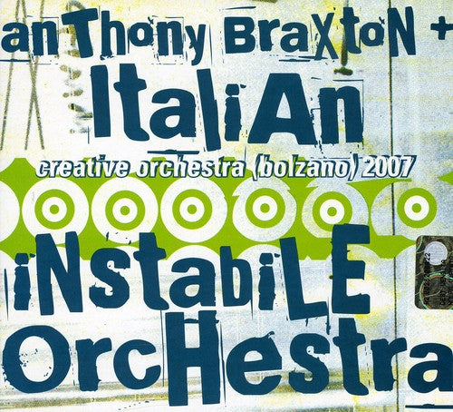 Braxton, Anthony / Italian Instabile Orchestra: Creative Orchestra: Bolzano 2007