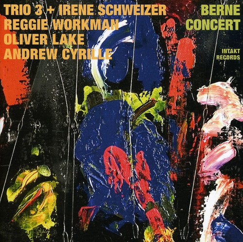 Schweizer / Cyrille / Lake / Lake / Workman: Berne Concert / Trio 3