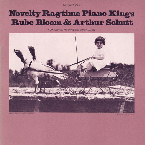 Bloom, Rube and Arthur Schutt: Novelty Ragtime Piano Kings
