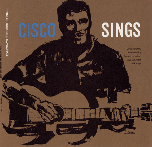 Houston, Cisco: Cisco Houston Sings American Folk Songs