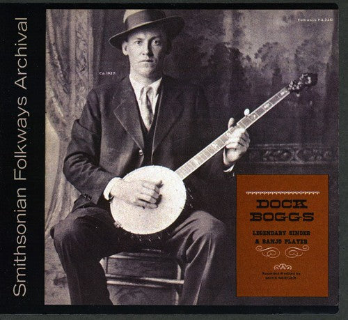 Boggs, Dock: Dock Boggs: Legendary Singer and Banjo Player