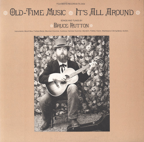 Hutton, Bruce: Old-Time Music - It's All Around