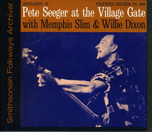 Seeger, Pete: Village Gate with Memphis Slim and Willie Dixon