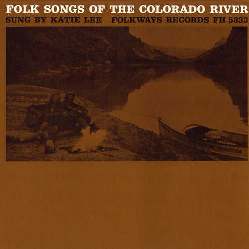 Lee, Katie: Folk Songs of the Colorado River