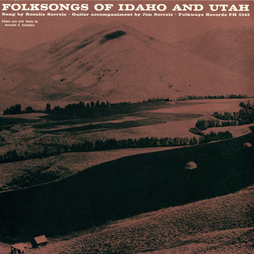 Sorrels, Rosalie: Folk Songs of Idaho and Utah