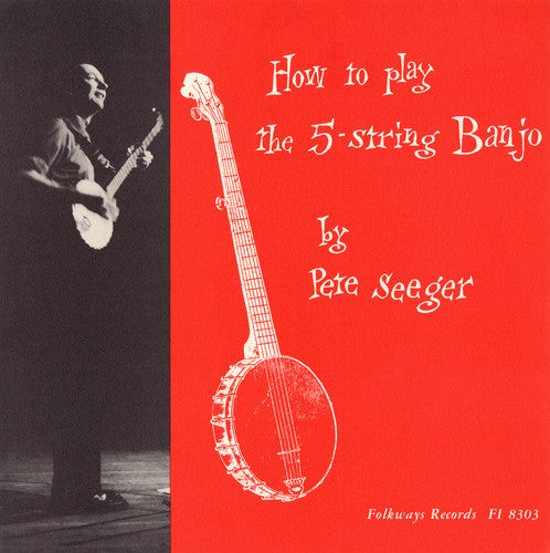 Seeger, Pete: How to Play a 5-String Banjo (Instruction)