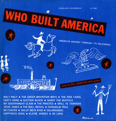 Bonyun, Bill: Who Built America: History Through Folksongs