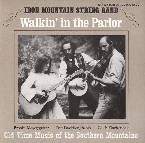 Iron Mountain String Band: Walkin' in the Parlor: Old Time Music