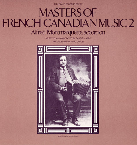 Montmarquette, Alfred: Masters of French-Canadian Music, Vol. 2