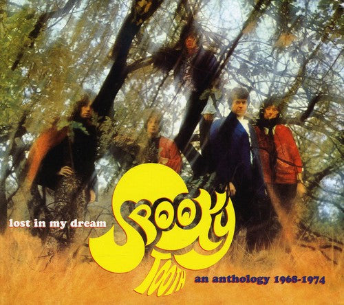 Spooky Tooth: Lost in My Dream: An Anthology 1968-1974