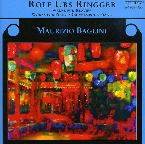 Ringger / Baglini: Works for Piano