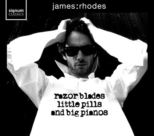 Rhodes, James: Razor Blades Little Pills & Big Pianos