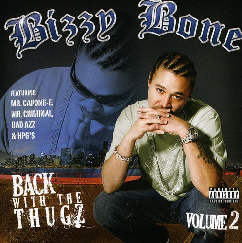 Bizzy Bone: Back With The Thugz, Vol. 2