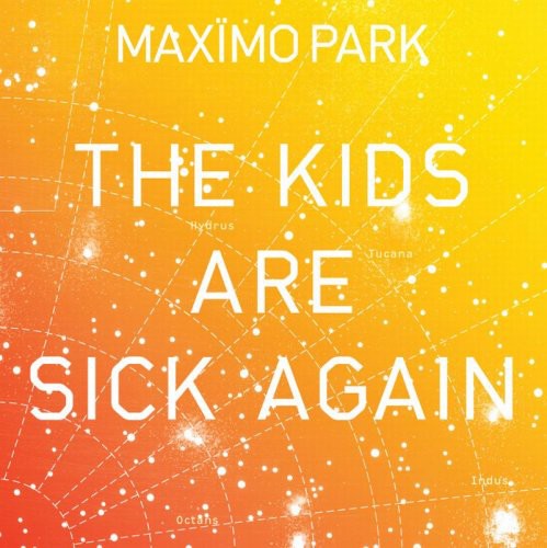 Maximo Park: The Kids Are Sick Again [Orange Vinyl] [Single]