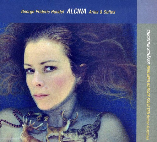 Handel / Schafer / Berliner Barock Solisten: Alcina: Arias & Suites