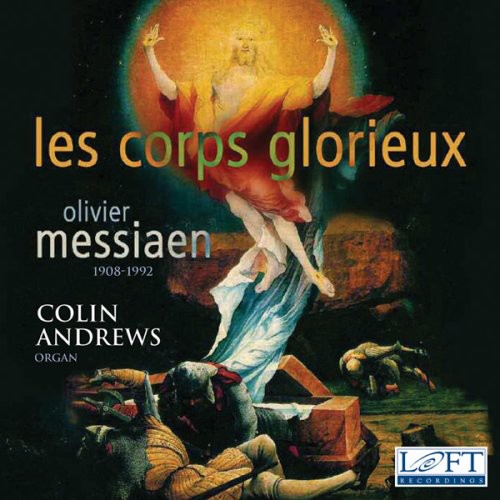 Messiaen / Andrews: Les Corps Glorieux