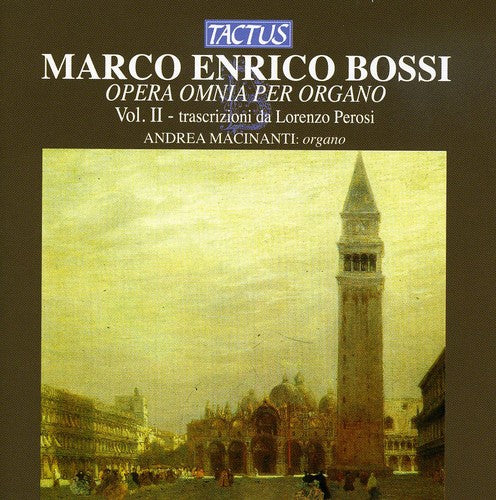 Bossi / Macinanti: Complete Organ Works 2