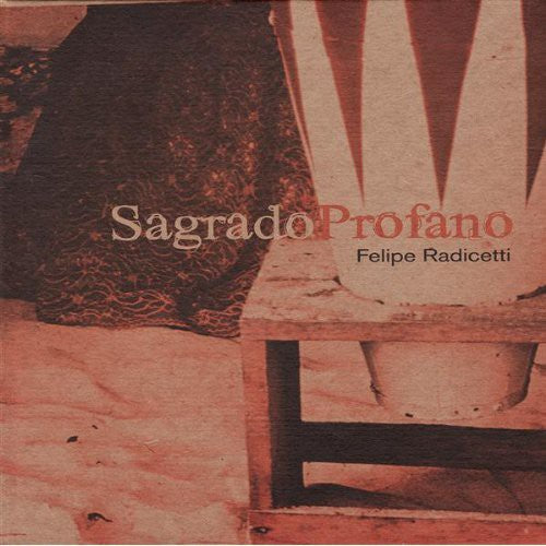 Radicetti, Felipe: Sagrado Profano